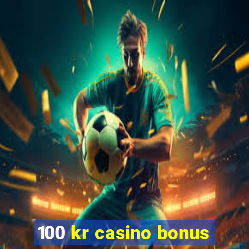 100 kr casino bonus