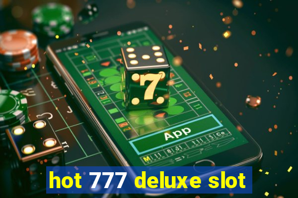 hot 777 deluxe slot