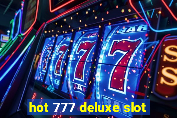 hot 777 deluxe slot