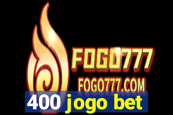 400 jogo bet