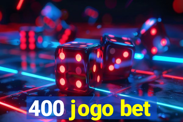 400 jogo bet