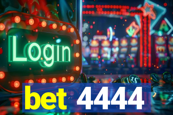 bet 4444