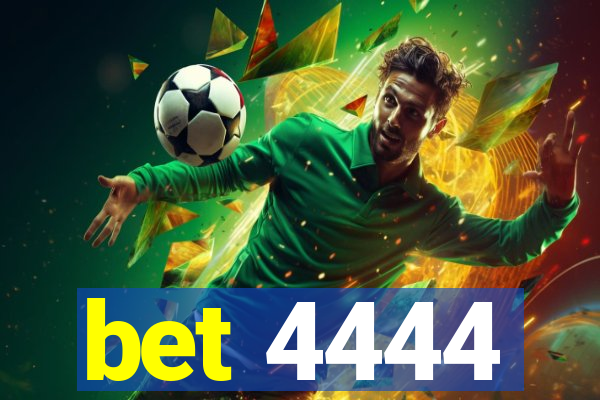 bet 4444