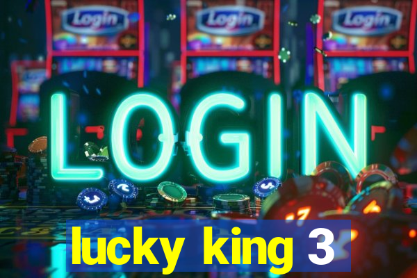 lucky king 3