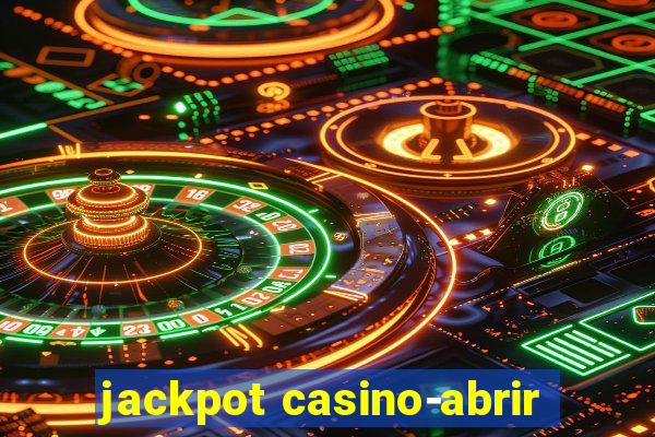 jackpot casino-abrir