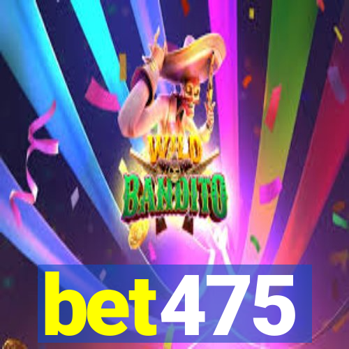 bet475