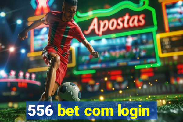 556 bet com login