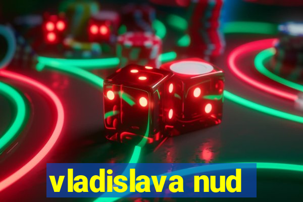 vladislava nud