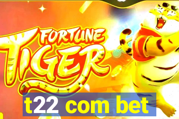 t22 com bet