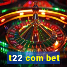 t22 com bet