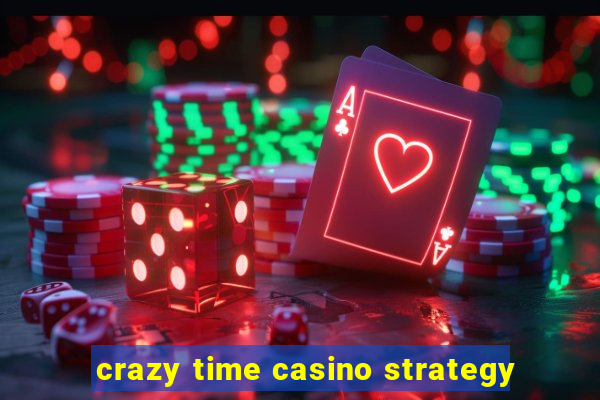 crazy time casino strategy