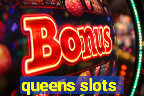 queens slots