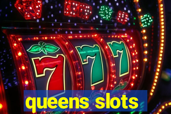 queens slots