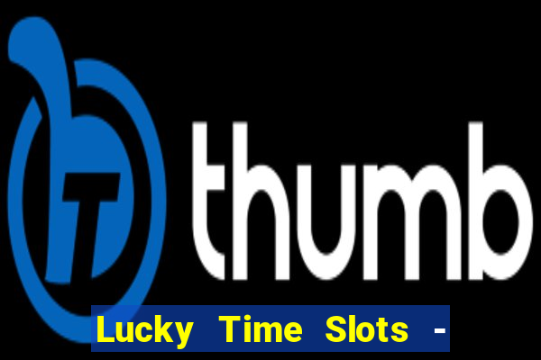 Lucky Time Slots - Casino 777