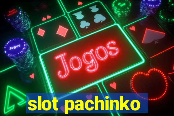 slot pachinko