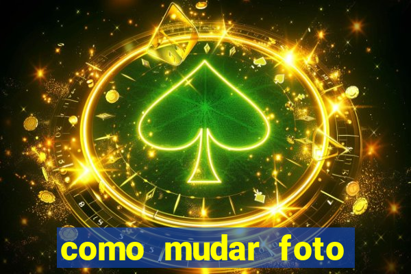 como mudar foto party poker