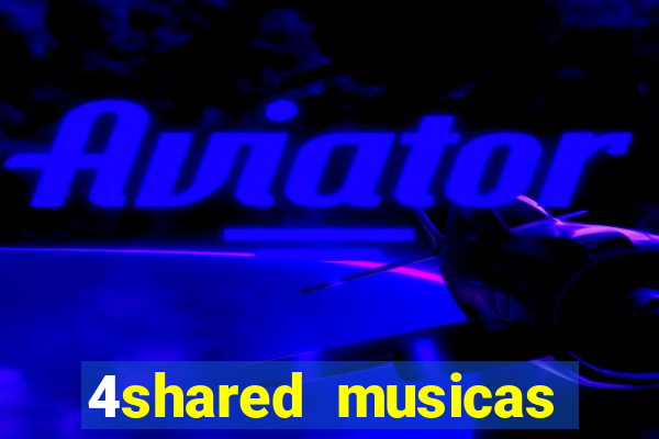 4shared musicas para baixar