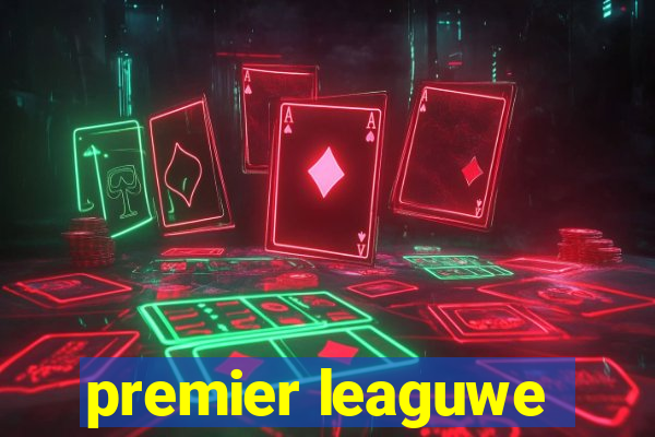 premier leaguwe