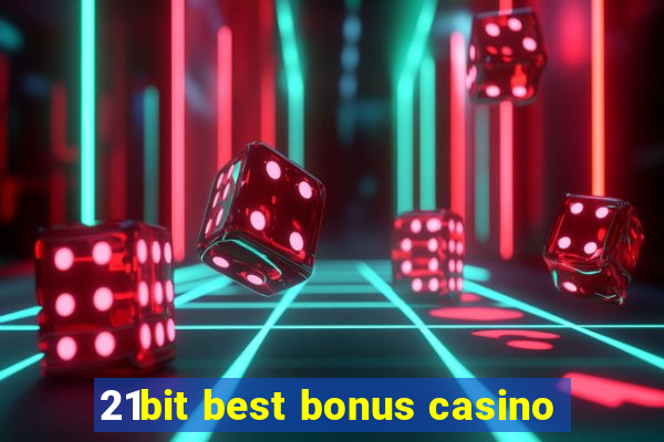 21bit best bonus casino