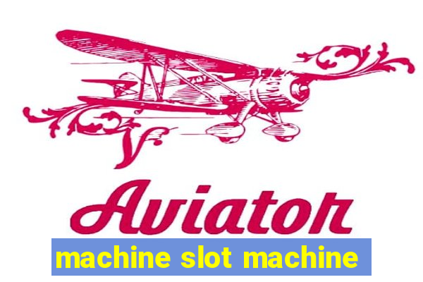 machine slot machine