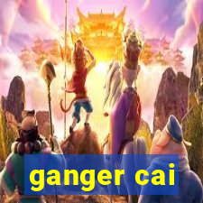 ganger cai