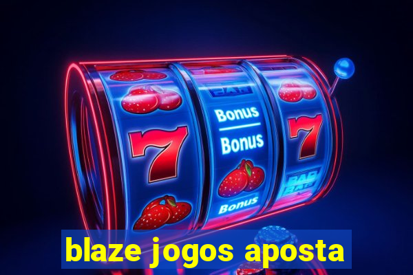 blaze jogos aposta