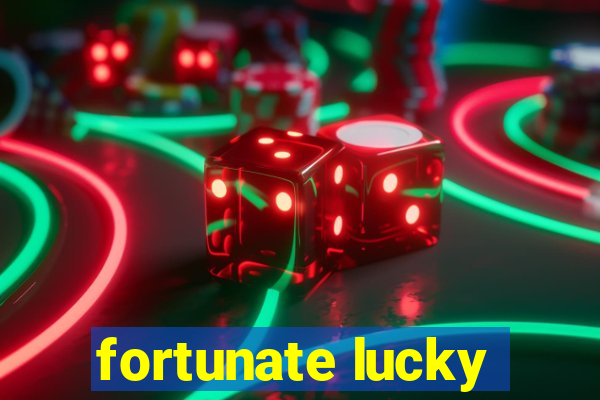 fortunate lucky