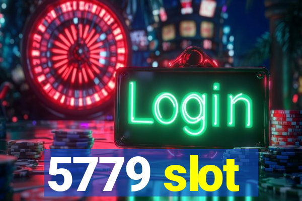 5779 slot