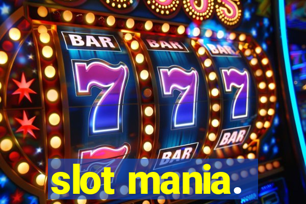 slot mania.