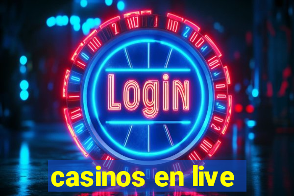 casinos en live