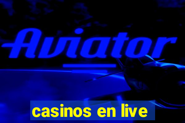 casinos en live