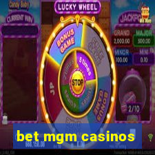 bet mgm casinos