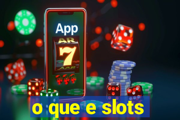 o que e slots