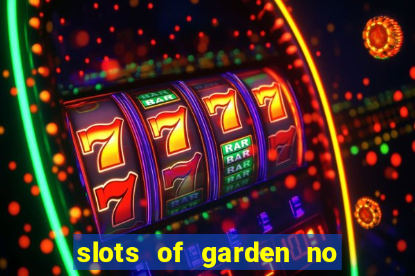 slots of garden no deposit bonus