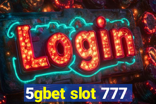 5gbet slot 777