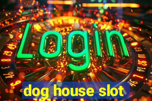 dog house slot