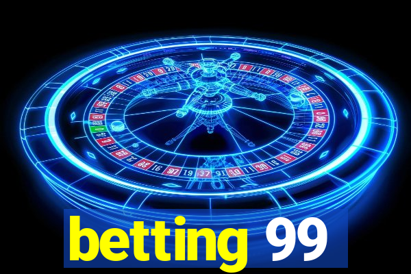 betting 99