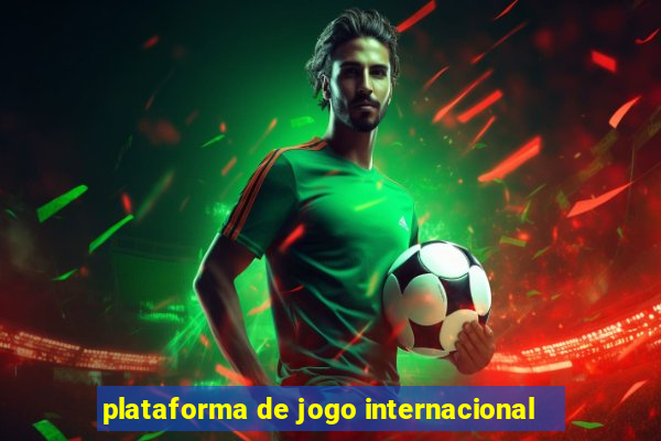 plataforma de jogo internacional