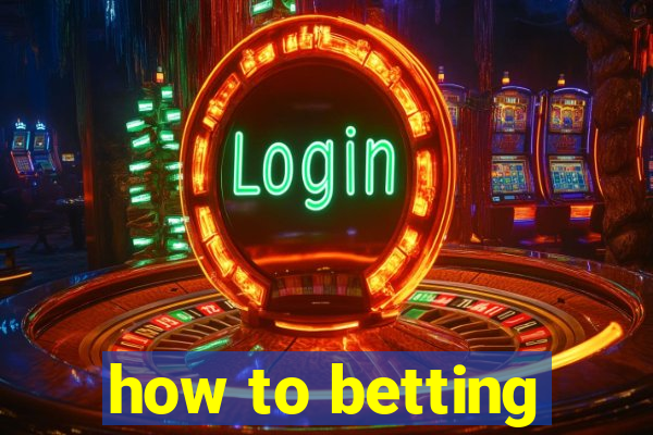 how to betting