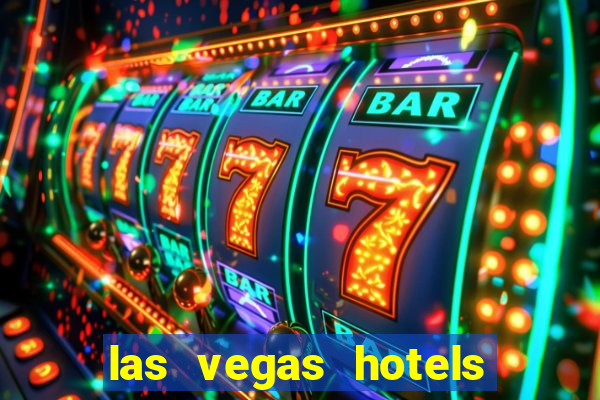 las vegas hotels with casino