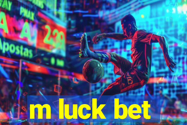 m luck bet