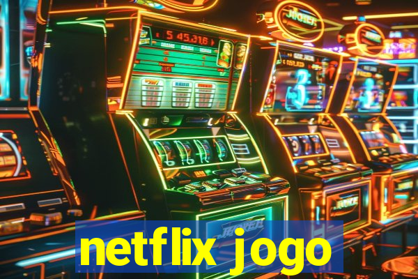 netflix jogo