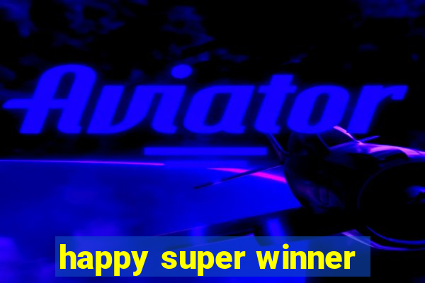 happy super winner