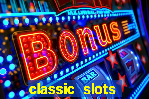 classic slots online game