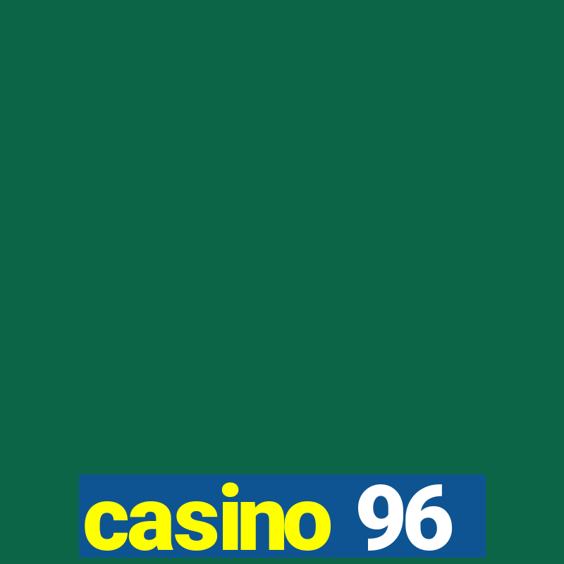 casino 96