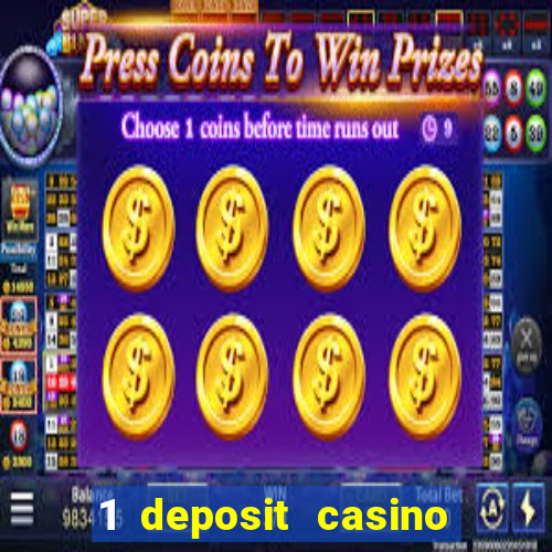 1 deposit casino real money