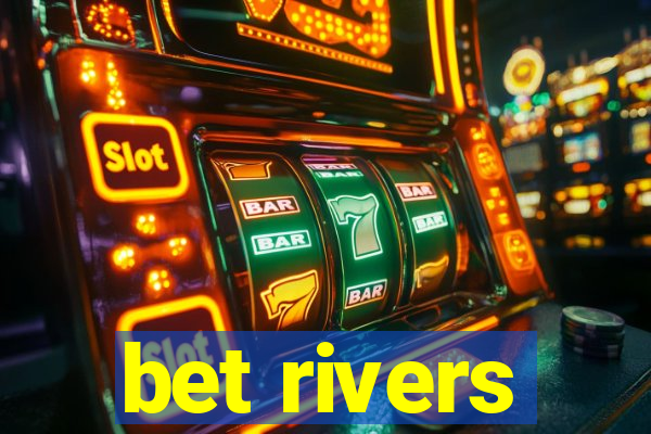 bet rivers