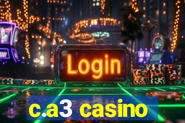 c.a3 casino