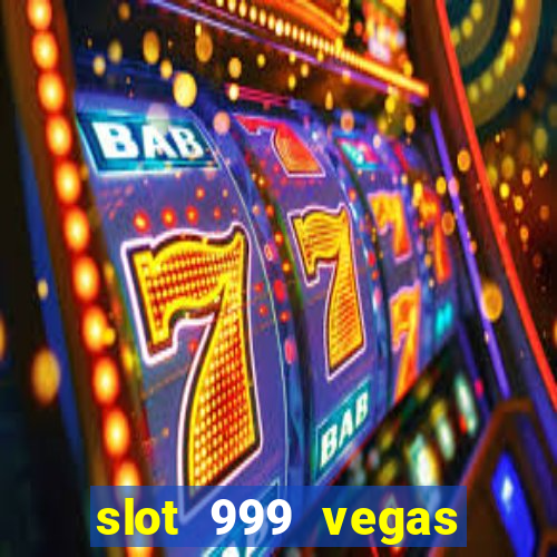 slot 999 vegas game 2