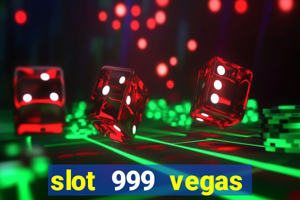 slot 999 vegas game 2